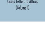 Cicero Letters To Atticus 511c0f18b.jpg