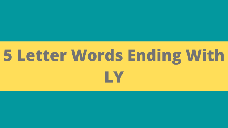 Words Ending In Ly 5 Letters – Caipm